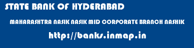 STATE BANK OF HYDERABAD  MAHARASHTRA NASIK NASIK MID CORPORATE BRANCH NASHIK  banks information 